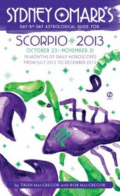 Sydney Omarr's Day-by-Day Astrological Guide for the Year 2013: Scorpio