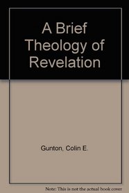 Brief Theology of Revelation: The 1993 Warfield Lectures