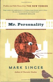 Mr. Personality: Profiles and Talk Pieces from The New Yorker