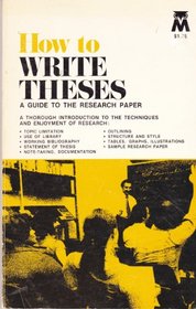 How To Write Theses: A Guide to the Research Paper