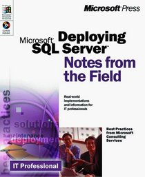 Deploying Microsoft SQL Server 7.0: Notes from the Field (Notes from the Field)