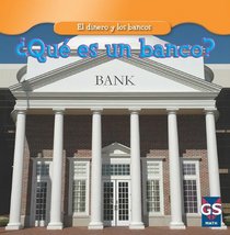 Que es un banco?/ What Is a Bank? (El Dinero Y Los Bancos / Money and Banks) (Spanish Edition)
