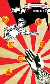 The Idea of Communism (What Was Communism?)