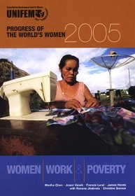 Progress of the World's Women 2005: Women, Work, and Poverty