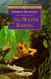 The Water Babies : A Fairy Tale for a Land-Baby; Abridged (Puffin Classics)
