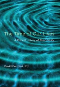 The Time of Our Lives: A Critical History of Temporality
