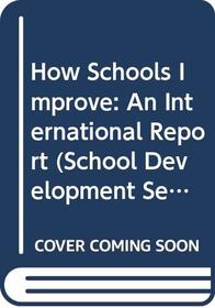 How Schools Improve: An International Report (School Development Series)