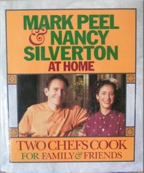 Mark Peel  Nancy Silverton at Home: Two Chefs Cook for Family  Friends