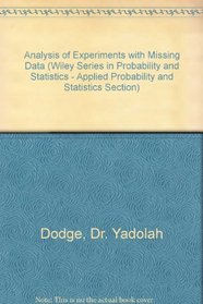 Analysis of Experiments With Missing Data (Wiley Series in Probability and Statistics)