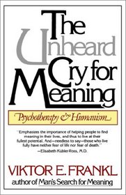 The Unheard Cry for Meaning : Psychotherapy and Humanism (Touchstone Books (Paperback))