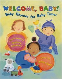 Welcome, Baby! : Baby Rhymes for Baby Times