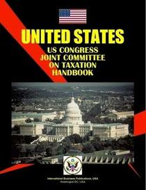 United States Congress Joint Committee on Taxation Handbook (World Political Leaders Library)