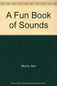 A Fun Book of Sounds