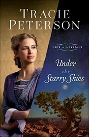 Under the Starry Skies: (A Christian Historical Romance Series Set in Early 1900's New Mexico) (Love on the Santa Fe)