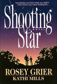 Shooting Star: Sometimes You Find What You Didn't Even Know You Were Looking For... : A Novel