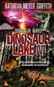 Dinosaur Lake IV: Dinosaur Wars (Volume 4)