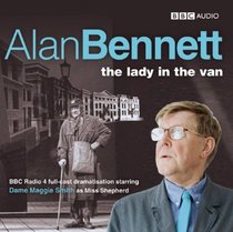 The Lady in the Van: A BBC Radio Full-Cast Dramatization
