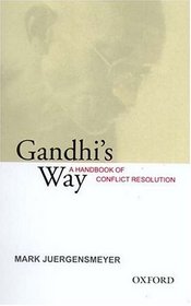 Gandhi's Way: A Handbook of Conflict Resolution
