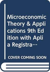 Microeconomic Theory & Applications 9th Edition with Aplia Registration Card and Wiley Plus Set