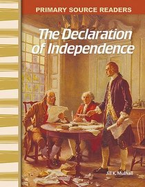 The Declaration of Independence: Early America (Primary Source Readers)