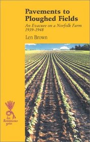 Pavements to Ploughed Fields: An Evacuee on a Norfolk Farm 1939-1948 (Isis (Hardcover Large Print))