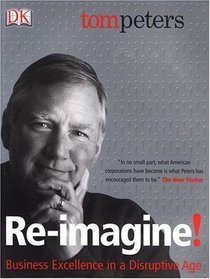 Reimagine! : Business Excellence in a Disruptive Age