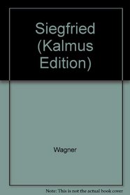Siegfried (Kalmus Edition)