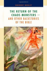 The Return of the Chaos Monsters: and Other Backstories of the Bible