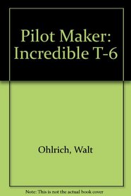 Pilot Maker: Incredible T-6