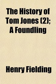 The History of Tom Jones (2); A Foundling