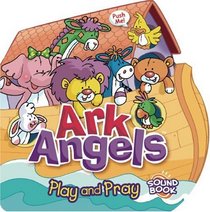 Ark Angels: Play and Pray (Audio Prayer Sound Books)