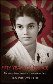 Fifty Years of Silence: The Extraordinary Memoir of a War Rape Survivor