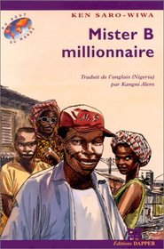 Mister B millionnaire. Traduit de l'anglais (Nigria) par Kangui Alem