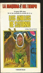 Los Anillos De Saturno/the Rings of Saturn: LA Maquina Del Tiempo 6/Time Machine 6 (Spanish Edition)