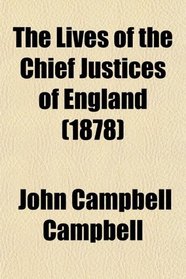 The Lives of the Chief Justices of England (1878)