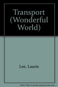 The wonderful world of transport ([The Wonderful world books])