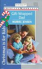 Gift-Wrapped Dad  (Christmas is for Kids) (Harlequin American Romances, No 756)