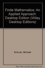 Finite Mathematics: An Applied Approach: Desktop Edition (Wiley Desktop Editions)
