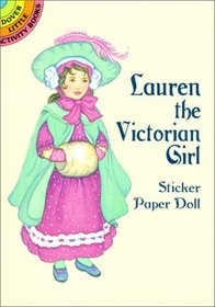 Lauren the Victorian Girl Sticker Paper Doll (Dover Little Activity Books)