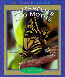 Butterflies and Moths (True Books-Animals)
