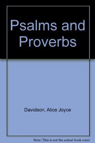 Psalms and Proverbs