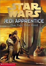 Ties That Bind (Star Wars: Jedi Apprentice (Hardcover))