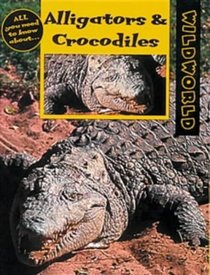 Alligators and Crocodiles (Wild World)