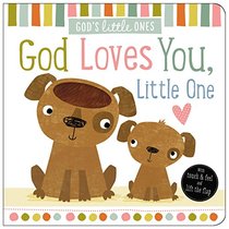 God Loves You, Little One (God?s Little Ones)