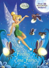 Fireflies and Fairies (Disney Fairies) (Glow in the Dark Sticker Book)