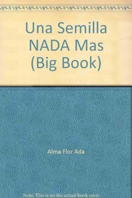 Una Semilla NADA Mas (Big Book)