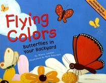 Flying Colors: Butterflies in Your Backyard (Backyard Bugs)