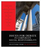 Issues for Debate in Corporate Social Responsibility: Selections From CQ Researcher