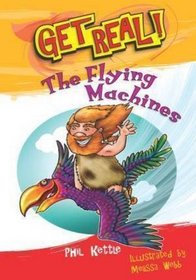 The Flying Machines (Get Real!)