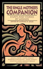 The Single Mother's Companion: Essays and Stories by Women